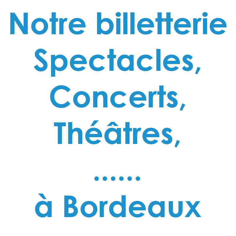 Réduction spectacles et concerts à Bordeaux