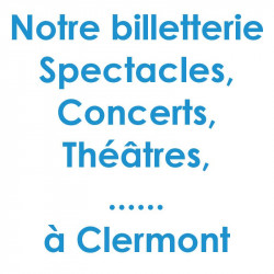 Réduction spectacles et concerts à Clermont Ferrand
