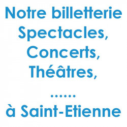 Réduction spectacles et concerts à Saint-Etienne