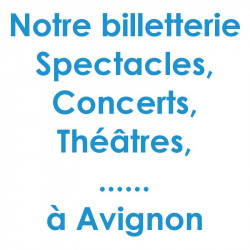 Réduction spectacles et concerts à Avignon