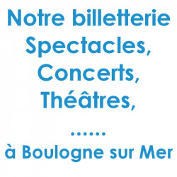 Réduction spectacles et concerts à Boulogne sur Mer